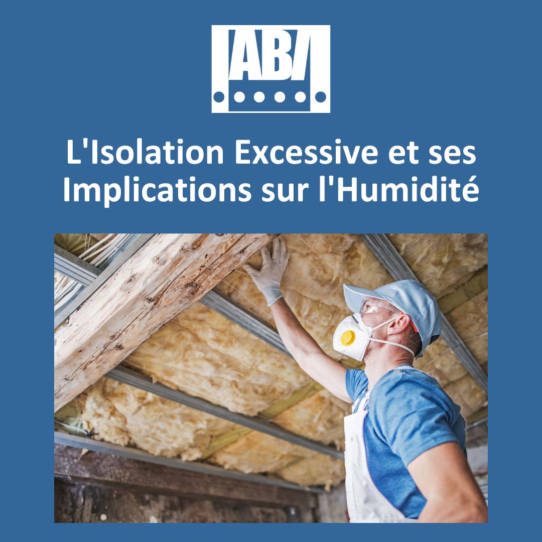 L'Isolation Excessive et ses Implications sur l'Humidité